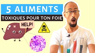 5 ALIMENTS DANGEREUX POUR TON FOIE !