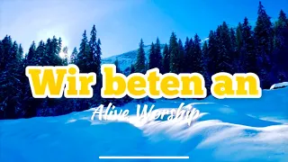 Wir beten an + (Offenbarung 4 Selah) LIVE - Alive Worship