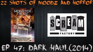 Podcast: 22 Shots of Moodz and Horror Ep. 47 (Dark Haul 2014)