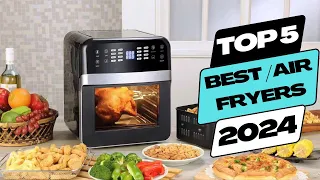 Top 5 best air fryers in 2024