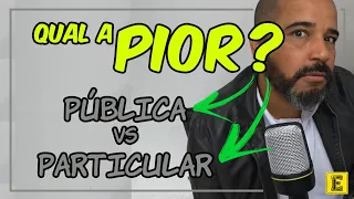 Público x Particular | Qual a pior escola? Como é para um professor trabalhar nas duas escolas?