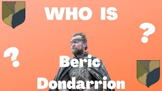 WHO IS -  Beric Dondarrion ? - Game of Thrones lore
