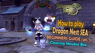 How to play Dragon Nest (Clearing Newbie Box) | Tagalog | DN SEA