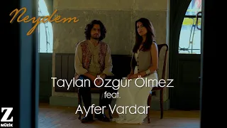 Taylan Özgür Ölmez feat. Ayfer Vardar - Neydem I Official Music Video 2023 © Z Müzik