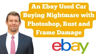 An Ebay Used Car Buying Nightmare with Photoshop, Rust and Frame Damage