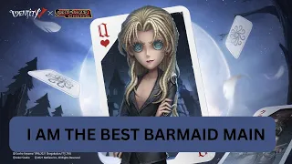 I AM THE BEST BARMAID MAIN TO EVER EXIST - Identity V Gameplay