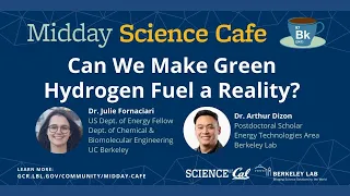 Midday Science Cafe: Can We Make Green Hydrogen Fuel a Reality?