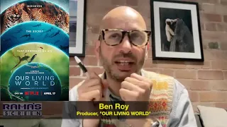 Ben Roy on Netflix New Wildlife Documentary Series OUR LIVING WORLD (2024)