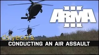 Arma 3 - Conducting an Air Assault - Dslyecxi's Arma 3 Guides