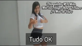 Tudo OK - Thiaguinho MT, Mila, Márcia Fellipe, Henry e JS Mão de Ouro - Aline Ritmos (Coreografia)