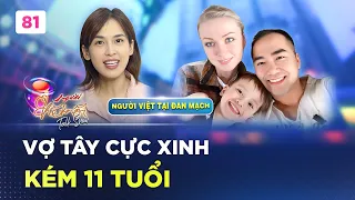 Người Kết Nối 81 | Youtuber Vinh DK cưới vợ Đan Mạch kém 11 tuổi, 3 con vẫn chưa đăng ký kết hôn