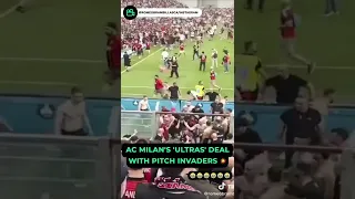 this is how the ac Milan ultras deal with the pitch invaders