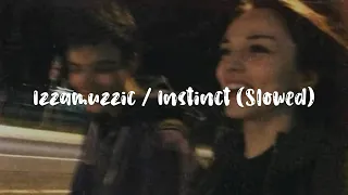 Izzamuzzic - Instinct (Slowed)