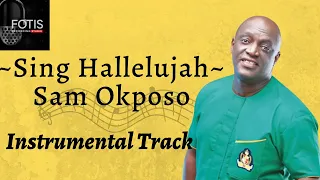 Sing Hallelujah by Sam Okposo || Instrumental