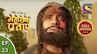 Bharat Ka Veer Putra - Maharana Pratap - भारत का वीर पुत्र - महाराणा प्रताप - Ep 23 - Full Episode