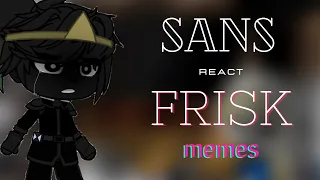 Sans React Frisk Memes // !Frans! // GH // (3/?)