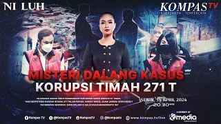 LIVE - Misteri Dalang Kasus Korupsi Timah 271 Triliun I NI LUH