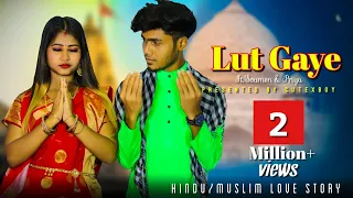 Lut Gaye || Jubin Nautiyal || Hindu Muslim Love Story | Ft.Soumen & Priya | Cutex Boy | 2021