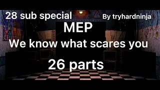 We know what scares you MEP|open|28 sub special|midnight_gacha|#midnightsfnafmep(read description)