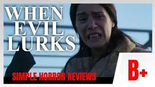 When Evil Lurks (2023) Review - Intense and Relentless