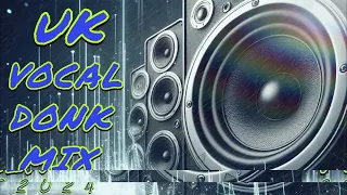 UK Vocal Donk Mix 2024