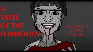 A Taste of the Forbidden / Something Scary Story Time / Volume XXV / Snarled