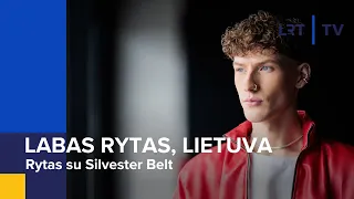 Rytas su Silvester Belt | Labas rytas, Lietuva | 2024-03-23