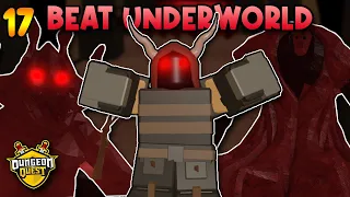 BEATING UNDERWORLD! Ep.17 | Noob To Godly Dungeon Quest [Roblox]