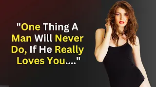 Things A Man Will Never Do, If He Really Loves You........| Psychology Facts of Human Behavior