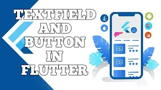 How to Create TextField and Button Widgets in Flutter { Hindi }