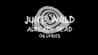 Juice WRLD - Already Dead (OG Extended) (Lyrics)