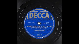 Gimme Some Skin, My Friend ~ Andrews Sisters with Vic Schoen and His Orchestra (1941)