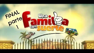 Capítulo final de Una familia con suerte parte 1