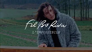 FIL BO RIVA - L'impossibile (Official Video)