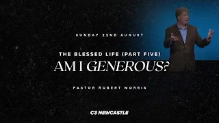 Sunday 22nd August - Am I Generous? - Robert Morris