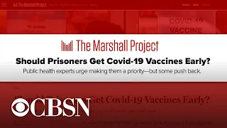 The arguments for and against vaccinating prison inmates early for COVID-19