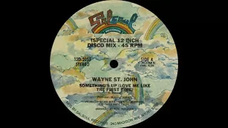 Wayne St. John - Something's Up (Love Me Like The First Time) ℗ 1977