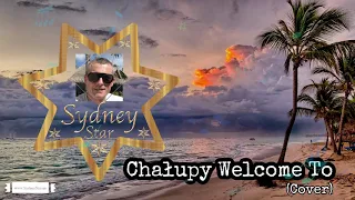 Chałupy Welcome To covered by Sydney Star