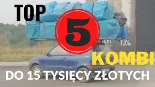 TOP 5 KOMBI DO 15 TYSIĘCY ZŁOTYCH. Jakie auto kupić w 2021? #top5