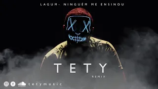 Ninguém me ensinou | Lagum (Tety Remix)