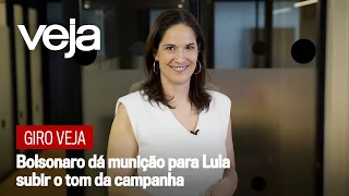 Giro VEJA | Bolsonaro dá munição para Lula subir o tom da campanha