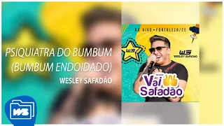 Wesley Safadão - Psiquiatra do Bumbum (Bumbum Endoidado) [Bloco Vai Safadão - Fortal 2018]