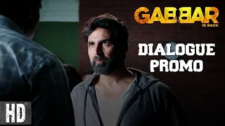 Gabbar Is On A Mission - Dialogue Promo 5 | Starring Akshay Kumar & Shruti Haasan | In Cinemas Now