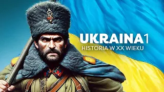 Ukraina 1. Historia w XX wieku.