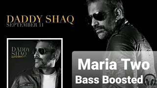 Maria Two Bass Boosted | Daddy Shaq | Rubba Bend | PU4LYF | Fabulous Frequency