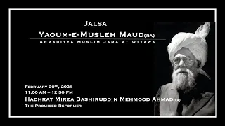 Jalsa  Yaoum-e-Musleh Maud(ra) | February 20, 2021 | Ahmadiyya Muslim Jama'at Ottawa