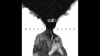 Royal Blood - Royal Blood (Full Album)