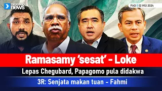 TERKINI! Ramasamy 'sesat' - Loke | Lepas Chegubard, Papagomo pula | 3R : Senjata makan tuan - Fahmi