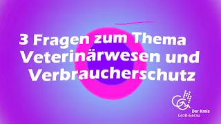 Was macht unser Landkreis? 3 Fragen zum Thema "Veterinärwesen und Verbraucherschutz"