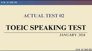 TOEIC SPEAKING TEST 2024 - ACTUAL TEST 2